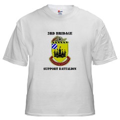 3BSB - A01 - 04 - DUI - 3rd Brigade Support Battalion with text - White Tshirt
