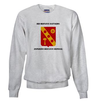 3EOD - A01 - 03 - 3rd Explosive Ordnance Disposal with Text Sweatshirt