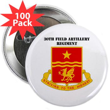 30FAR - M01 - 01 - DUI - 30th Field Artillery Regiment with Text 2.25" Button (100 pack)