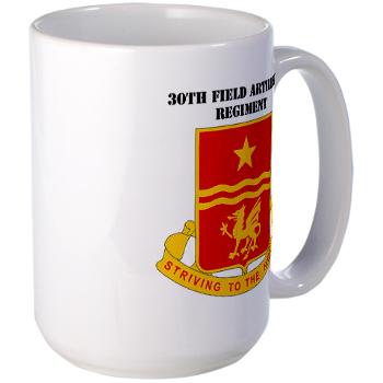 30FAR - M01 - 03 - DUI - 30th Field Artillery Regiment with Text Large Mug - Click Image to Close