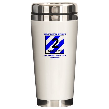 3ID2BCTS - M01 - 02 - DUI - 2nd BCT - Spartan with Text Ceramic Travel Mug