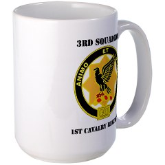 3ID3BCTS - M01 - 03 - DUI - 3rd Sqdrn - 1st Cavalry Regt with Text Large Mug