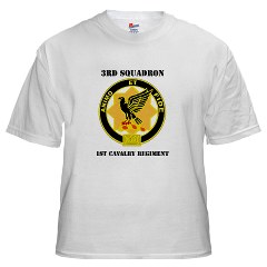 3ID3BCTS - A01 - 04 - DUI - 3rd Sqdrn - 1st Cavalry Regt with Text White T-Shirt
