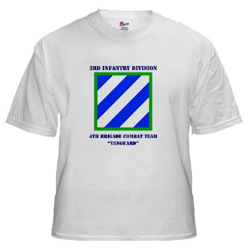 3ID4BCTV - A01 - 04 - DUI - 4th Brigade Combat Team "Vanguard" with Text - White T-Shirt