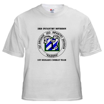 3IDIBCTR - A01 - 04 - 1st Brigade Combat Team - Raider with Text White T-Shirt
