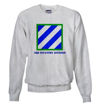 3ID - A01 - 03 - SSI - 3rd Infantry Division with Text Sweatshirt - Click Image to Close