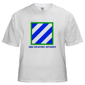 3ID - A01 - 04 - SSI - 3rd Infantry Division with Text White T-Shirt