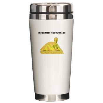 3Infantry - M01 - 03 - 3rd Infantry (The Old Guard) with Text - Ceramic Travel Mug - Click Image to Close