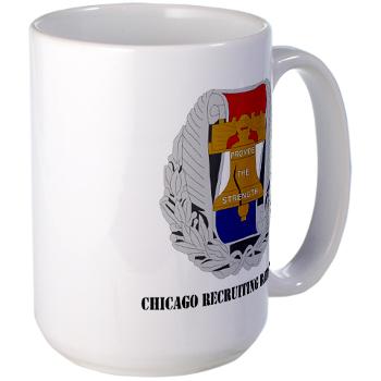 3RBCRB - M01 - 03 - SSI - Chicago Recruiting Battalion with Text - Large Mug - Click Image to Close