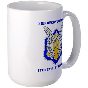 3RS17CR - M01 - 03 - DUI - 3rd Recon Sqdrn - 17th Cavalry Regt with Text - Large Mug - Click Image to Close