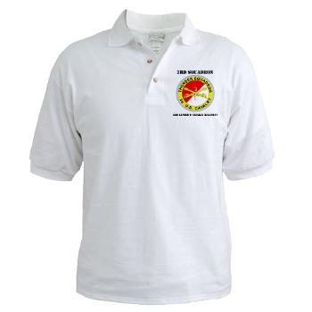3S3ACR - A01 - 04 - DUI - 3rd Sqdrn - 3rd ACR with Text Golf Shirt - Click Image to Close