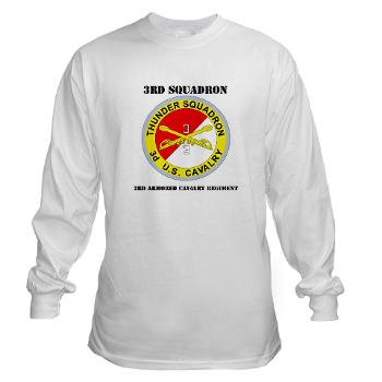 3S3ACR - A01 - 03 - DUI - 3rd Sqdrn - 3rd ACR with Text Long Sleeve T-Shirt - Click Image to Close