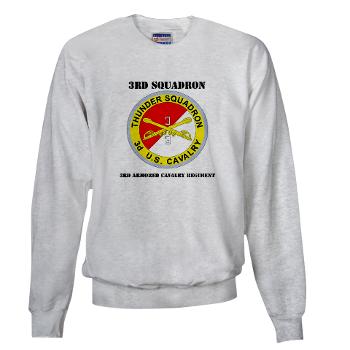 3S3ACR - A01 - 03 - DUI - 3rd Sqdrn - 3rd ACR with Text Sweatshirt