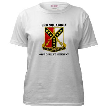 3S61CR - A01 - 04 - DUI - 3rd Sqdrn - 61st Cavalry Regt with Text - Women's T-Shirt