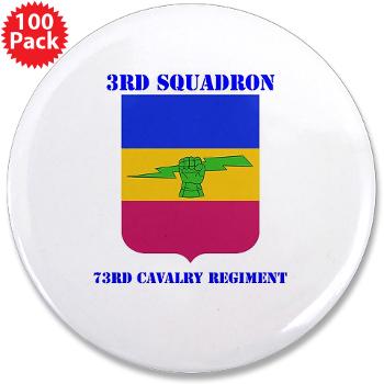 3S73CR - M01 - 01 - DUI - 3rd Squadron - 73rd Cavalry Regiment with Text 3.5" Button (100 pack)