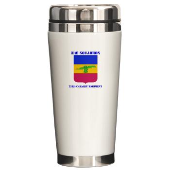 3S73CR - M01 - 03 - DUI - 3rd Squadron - 73rd Cavalry Regiment with Text Ceramic Travel Mug