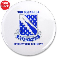 3S89CR - M01 - 01 - DUI - 3rd Sqdrn - 89th Cavalry Regiment with Text 3.5" Button (100 pack)