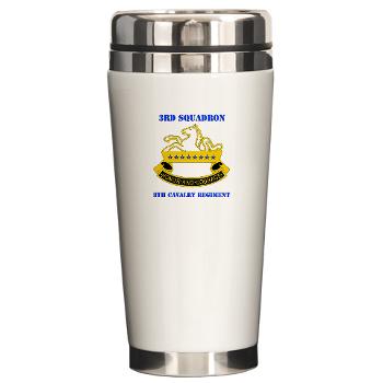 3S8CR - M01 - 03 - DUI - 3rd Sqdrn - 8th Cavalry Regt with Text - Ceramic Travel Mug - Click Image to Close