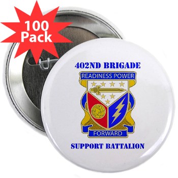 402BSB - M01 - 01 - DUI - 402nd Brigade - Support Battalion with text 2.25" Button (100 pack) - Click Image to Close