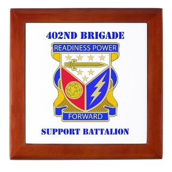 402BSB - M01 - 03 - DUI - 402nd Brigade - Support Battalion with text Keepsake Box