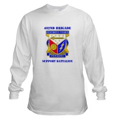 402BSB - A01 - 03 - DUI - 402nd Brigade - Support Battalion with text Long Sleeve T-Shirt