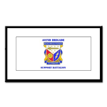 402BSB - M01 - 02 - DUI - 402nd Brigade - Support Battalion with text Small Framed Print