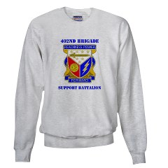 402BSB - A01 - 03 - DUI - 402nd Brigade - Support Battalion with text Sweatshirt