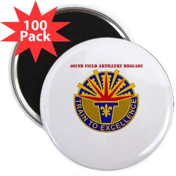 402FAB - M01 - 01 - DUI - 402nd Field Artillery Brigade with text - 2.25" Magnet (100 pack) - Click Image to Close