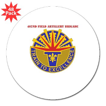 402FAB - M01 - 01 - DUI - 402nd Field Artillery Brigade with text - 3" Lapel Sticker (48 pk) - Click Image to Close