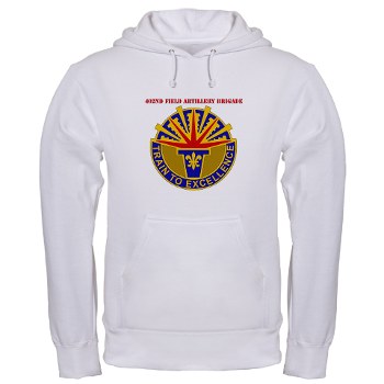402FAB - A01 - 03 - DUI - 402nd Field Artillery Brigade with text - Hooded Sweatshirt - Click Image to Close