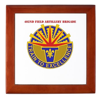 402FAB - M01 - 03 - DUI - 402nd Field Artillery Brigade with text - Keepsake Box - Click Image to Close