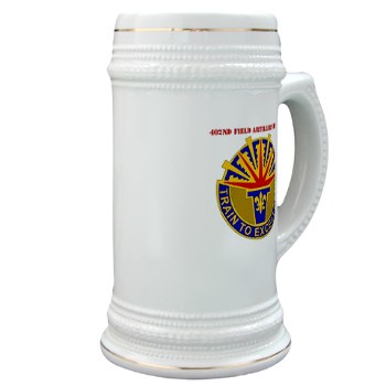 402FAB - M01 - 03 - DUI - 402nd Field Artillery Brigade with text - Stein - Click Image to Close