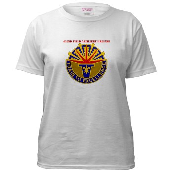 402FAB - A01 - 04 - DUI - 402nd Field Artillery Brigade with text - Women's T-Shirt - Click Image to Close
