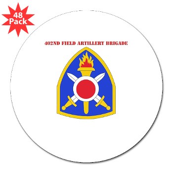 402FAB - M01 - 01 - SSI - 402nd Field Artillery Brigade with text - 3" Lapel Sticker (48 pk) - Click Image to Close