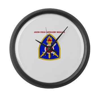 402FAB - M01 - 03 - SSI - 402nd Field Artillery Brigade with text - Large Wall Clock
