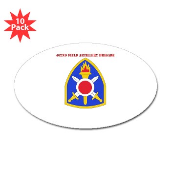 402FAB - M01 - 01 - SSI - 402nd Field Artillery Brigade with text - Sticker (Oval 10 pk)