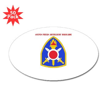 402FAB - M01 - 01 - SSI - 402nd Field Artillery Brigade with text - Sticker (Oval 50 pk)