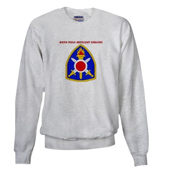 402FAB - A01 - 03 - SSI - 402nd Field Artillery Brigade with text - Sweatshirt - Click Image to Close