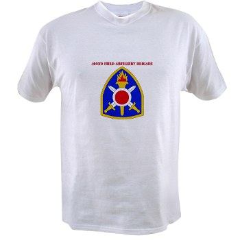402FAB - A01 - 04 - SSI - 402nd Field Artillery Brigade with text - Value T-shirt