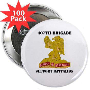 407BSB - M01 - 01 - DUI - 407th Bde - Support Bn with Text - 2.25" Button (100 pack)