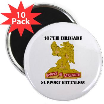 407BSB - M01 - 01 - DUI - 407th Bde - Support Bn with Text - 2.25" Magnet (10 pack)
