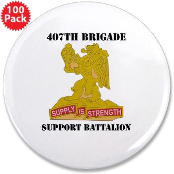 407BSB - M01 - 01 - DUI - 407th Bde - Support Bn with Text - 3.5" Button (100 pack)