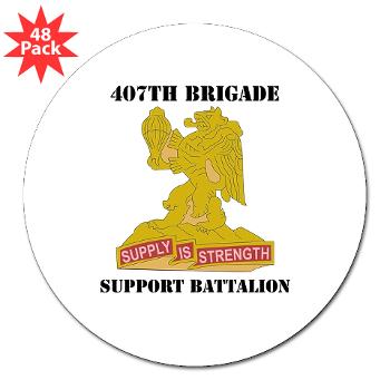 407BSB - M01 - 01 - DUI - 407th Bde - Support Bn with Text - 3" Lapel Sticker (48 pk)