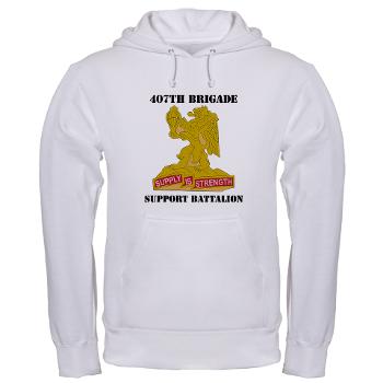 407BSB - A01 - 03 - DUI - 407th Bde - Support Bn with Text - Hooded Sweatshirt