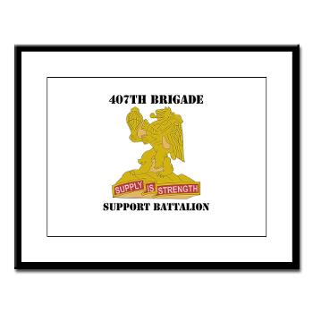 407BSB - M01 - 02 - DUI - 407th Bde - Support Bn with Text - Large Framed Print