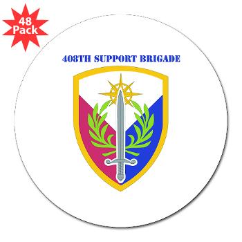 408SB - M01 - 01 - SSI - 408TH Support Brigade with Text - 3" Lapel Sticker (48 pk)