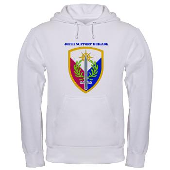 408SB - A01 - 03 - SSI - 408TH Support Brigade with Text - Hooded Sweatshirt