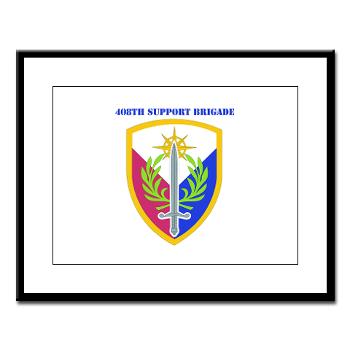 408SB - M01 - 02 - SSI - 408TH Support Brigade with Text - Large Framed Print - Click Image to Close