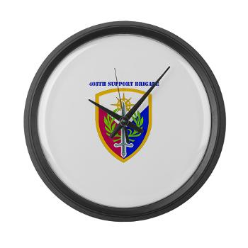 408SB - M01 - 03 - SSI - 408TH Support Brigade with Text - Large Wall Clock - Click Image to Close