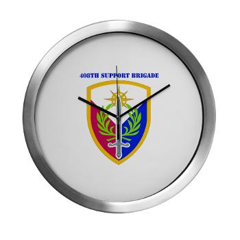 408SB - M01 - 03 - SSI - 408TH Support Brigade with Text - Modern Wall Clock